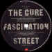 Fascination Street - 7" & 12" US only - The 12" included an extented version of 'Fascination Street' First single from 'Disintegration' in the US